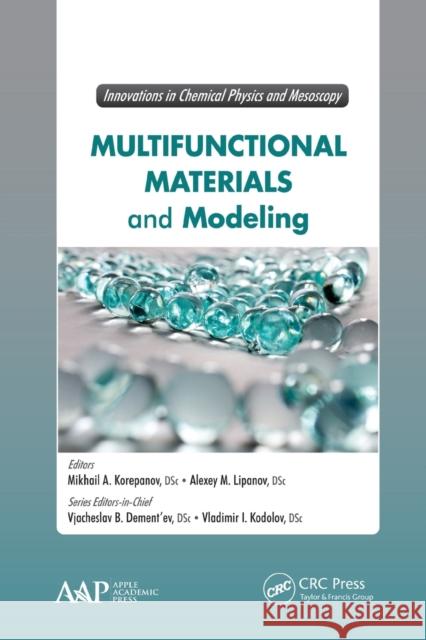 Multifunctional Materials and Modeling M. A. Korepanov A. M. Lipanov Gennady E. Zaikov 9781774632291 Apple Academic Press
