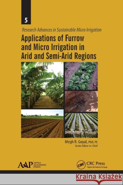 Applications of Furrow and Micro Irrigation in Arid and Semi-Arid Regions Megh R. Goyal 9781774632314 Apple Academic Press