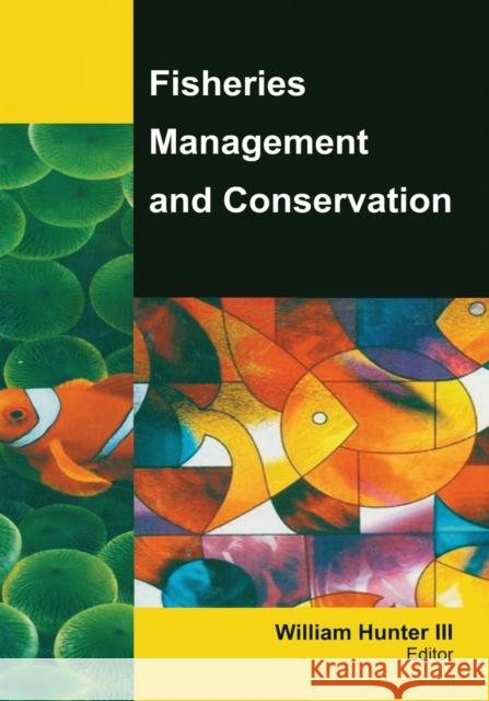 Fisheries Management and Conservation III Hunter 9781774632444 Apple Academic Press