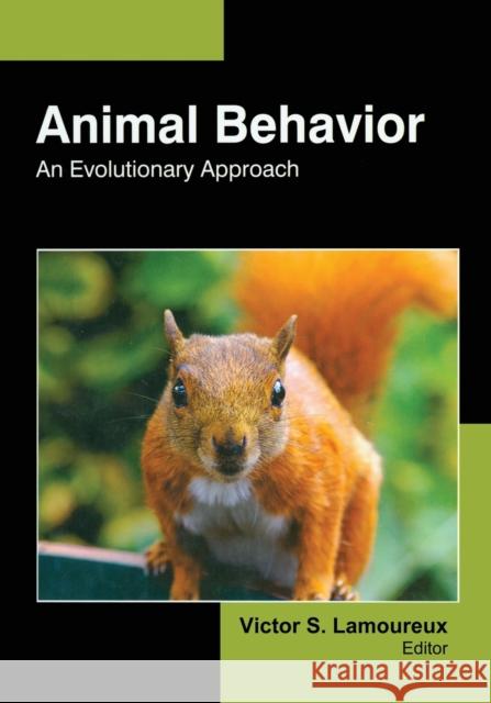 Animal Behavior: An Evolutionary Approach Victor S. Lamoureux 9781774632451 Apple Academic Press