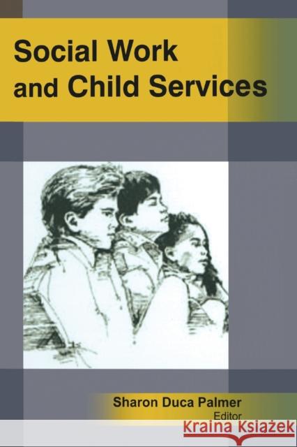 Social Work and Child Services Sharon Duca Palmer 9781774632482 Apple Academic Press