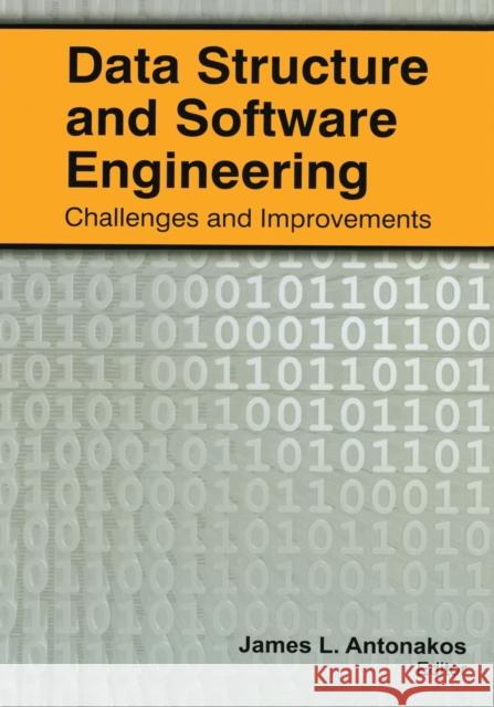 Data Structure and Software Engineering: Challenges and Improvements James L. Antonakos 9781774632550 Apple Academic Press