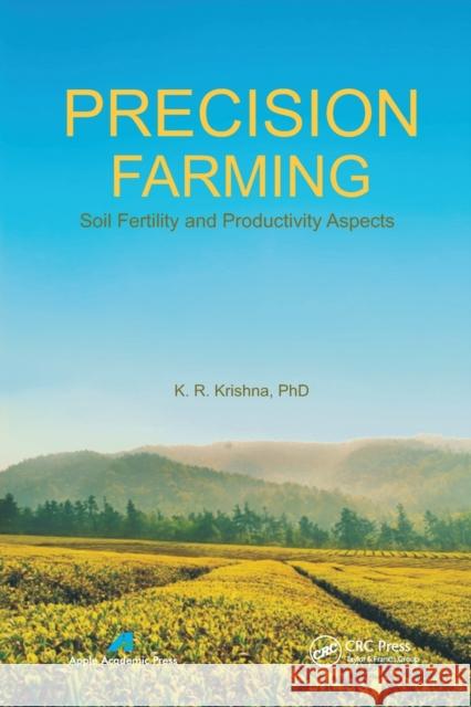 Precision Farming: Soil Fertility and Productivity Aspects K. R. Krishna 9781774632703 Apple Academic Press