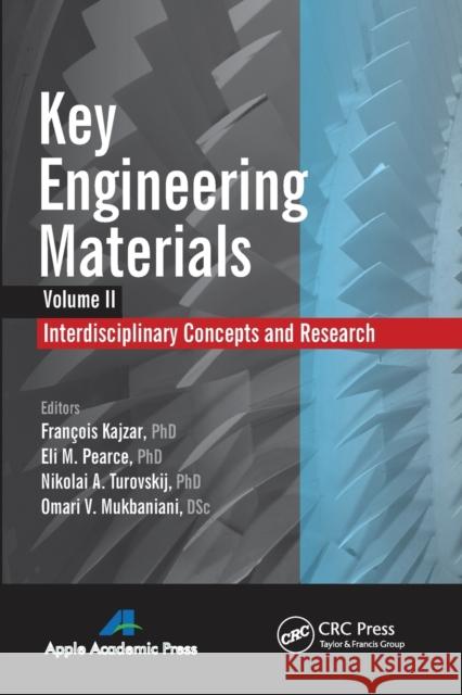 Key Engineering Materials, Volume 2: Interdisciplinary Concepts and Research Fran Kajzar Eli M. Pearce Nikolai A. Turovskij 9781774633014 Apple Academic Press