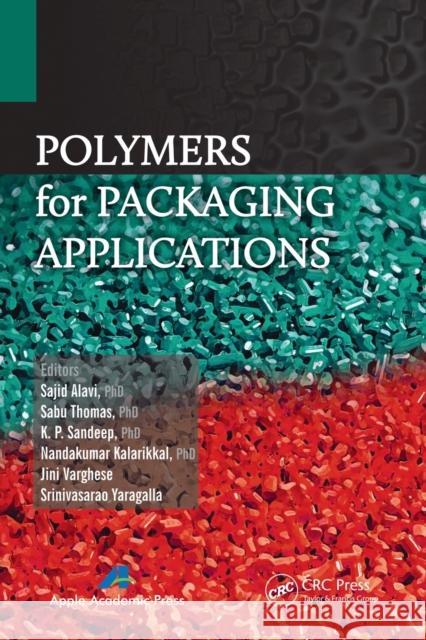 Polymers for Packaging Applications Sajid Alavi Sabu Thomas K. P. Sandeep 9781774633045 Apple Academic Press