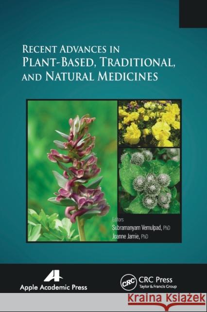 Recent Advances in Plant-Based, Traditional, and Natural Medicines Subramayam Vemulpad Joanne Jamie 9781774633359 Apple Academic Press