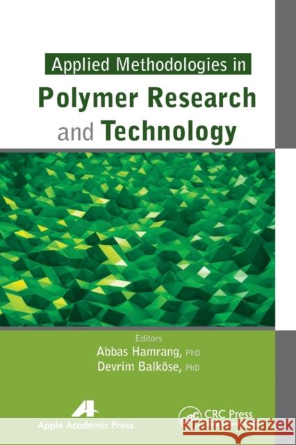 Applied Methodologies in Polymer Research and Technology Abbas Hamrang Devrim Balkose 9781774633564 Apple Academic Press