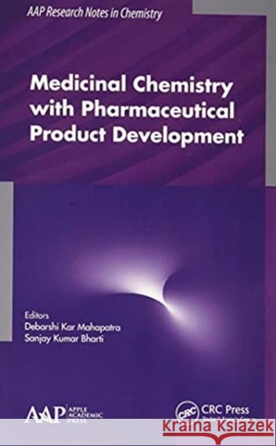 Medicinal Chemistry with Pharmaceutical Product Development Debarshi Kar Mahapatra Sanjay Kumar Bharti 9781774634097 Apple Academic Press