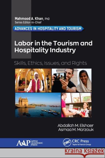 Labor in the Tourism and Hospitality Industry: Skills, Ethics, Issues, and Rights Abdallah M. Elshaer Asmaa M. Marzouk 9781774634158 Apple Academic Press