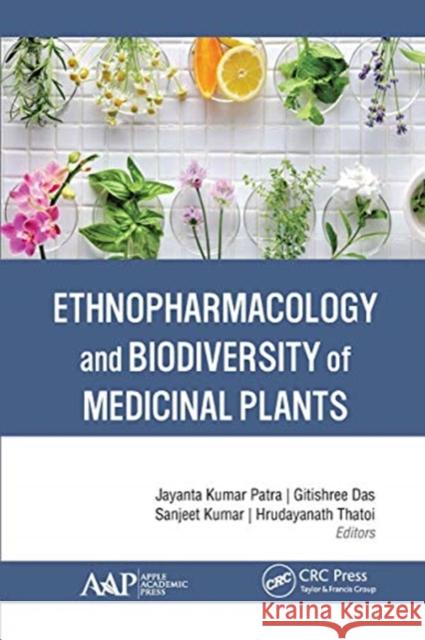 Ethnopharmacology and Biodiversity of Medicinal Plants Jayanta Kuma Gitishree Das Sanjeet Kumar 9781774634493 Apple Academic Press