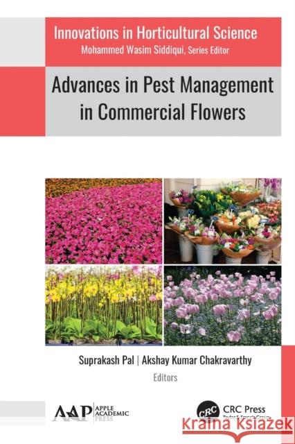 Advances in Pest Management in Commercial Flowers Suprakash Pal Akshay Kuma 9781774635087 Apple Academic Press