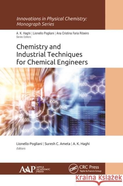 Chemistry and Industrial Techniques for Chemical Engineers Lionello Pogliani Suresh C. Ameta A. K. Haghi 9781774635131