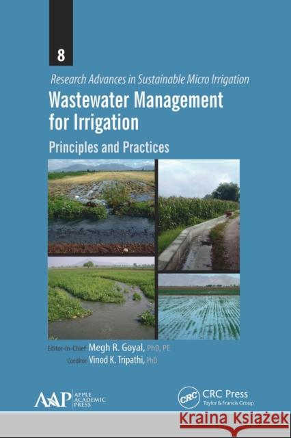 Wastewater Management for Irrigation: Principles and Practices Megh R. Goyal 9781774635421