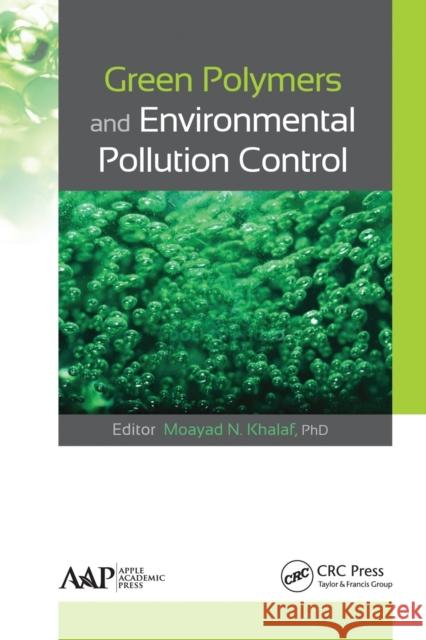 Green Polymers and Environmental Pollution Control Moayad N. Khalaf 9781774635537