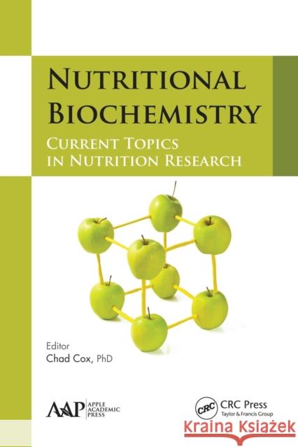 Nutritional Biochemistry: Current Topics in Nutrition Research Chad Cox 9781774635612 Apple Academic Press