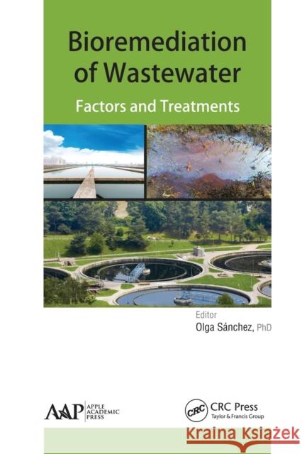 Bioremediation of Wastewater: Factors and Treatment Olga Sanchez 9781774635674