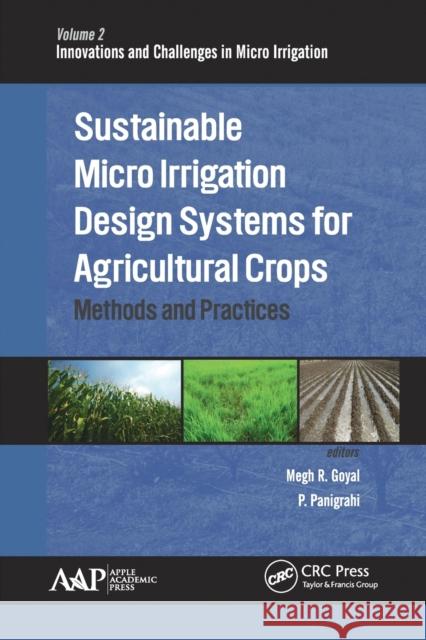 Sustainable Micro Irrigation Design Systems for Agricultural Crops: Methods and Practices Megh R. Goyal P. Panigrahi 9781774635858 Apple Academic Press