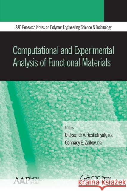 Computational and Experimental Analysis of Functional Materials Oleksandr V. Reshetnyak Gennady E. Zaikov 9781774636107