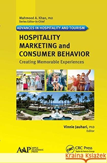Hospitality Marketing and Consumer Behavior: Creating Memorable Experiences Vinnie Jauhari 9781774636244 Apple Academic Press
