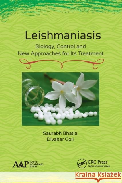 Leishmaniasis: Biology, Control and New Approaches for Its Treatment Saurabh Bhatia Divakar Goli 9781774636336 Apple Academic Press