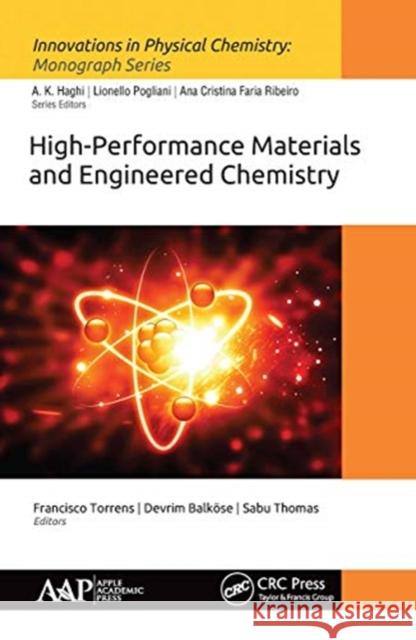 High-Performance Materials and Engineered Chemistry Francisco Torrens Devrim Balk 9781774636404 Apple Academic Press