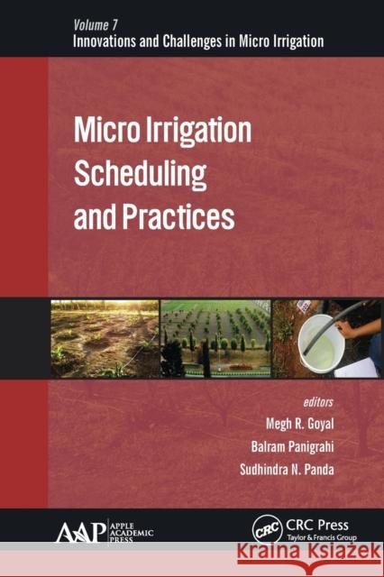 Micro Irrigation Scheduling and Practices Megh R. Goyal Balram Panigrahi Sudhindra N. Panda 9781774636596 Apple Academic Press