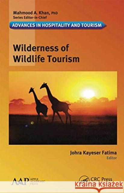 Wilderness of Wildlife Tourism Johra Kayeser Fatima 9781774636916 Apple Academic Press