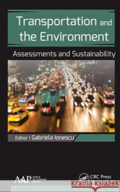 Transportation and the Environment: Assessments and Sustainability Gabriela Ionescu 9781774636978 Apple Academic Press
