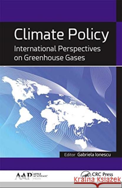 Climate Policy: International Perspectives on Greenhouse Gases Gabriela Ionescu 9781774636992