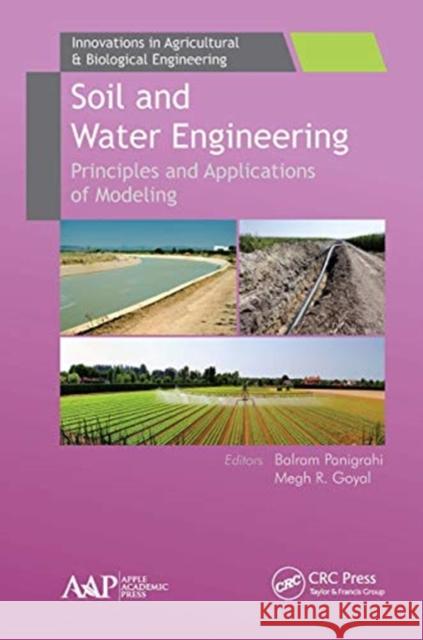 Soil and Water Engineering: Principles and Applications of Modeling Balram Panigrahi Megh R. Goyal 9781774637067 Apple Academic Press