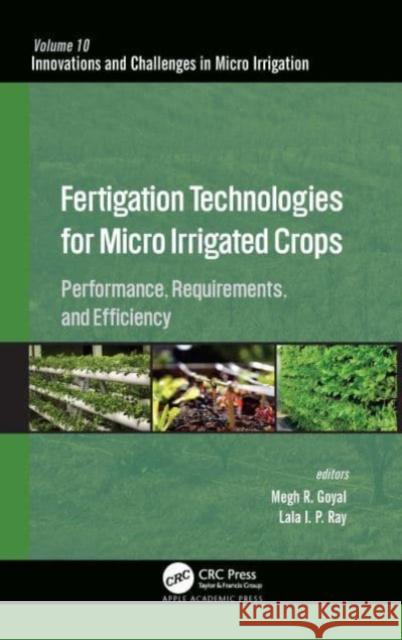 Fertigation Technologies for Micro Irrigated Crops  9781774637890 Apple Academic Press Inc.