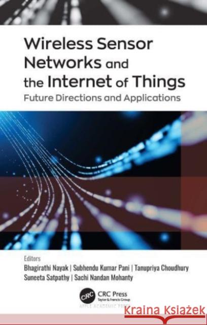 Wireless Sensor Networks and the Internet of Things  9781774637951 