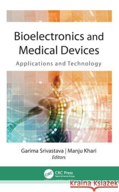 Bioelectronics and Medical Devices: Applications and Technology Garima Srivastava Manju Khari 9781774638088