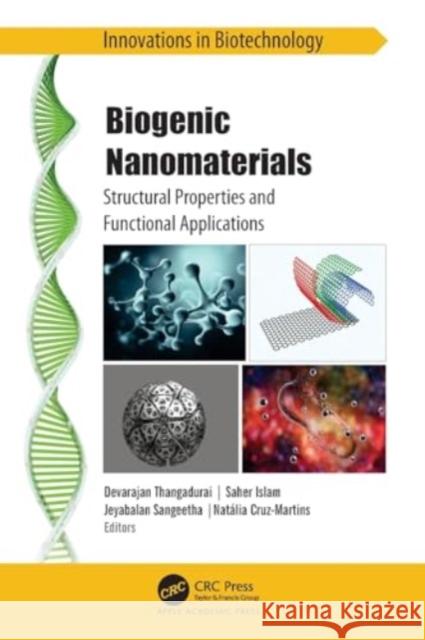 Biogenic Nanomaterials: Structural Properties and Functional Applications Devarajan Thangadurai Saher Islam Jeyabalan Sangeetha 9781774638392 Apple Academic Press