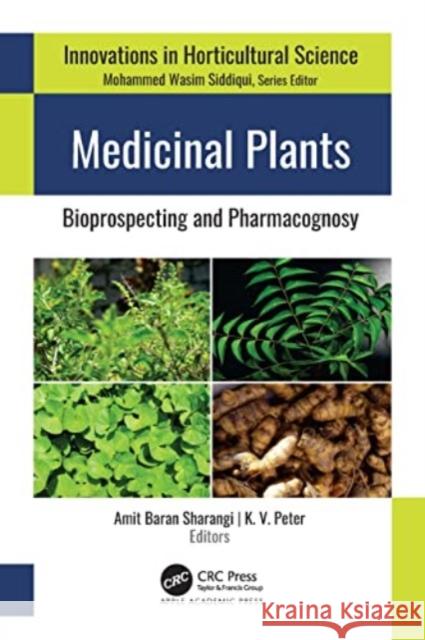 Medicinal Plants: Bioprospecting and Pharmacognosy Amit Baran Sharangi K. V. Peter 9781774638460 Apple Academic Press