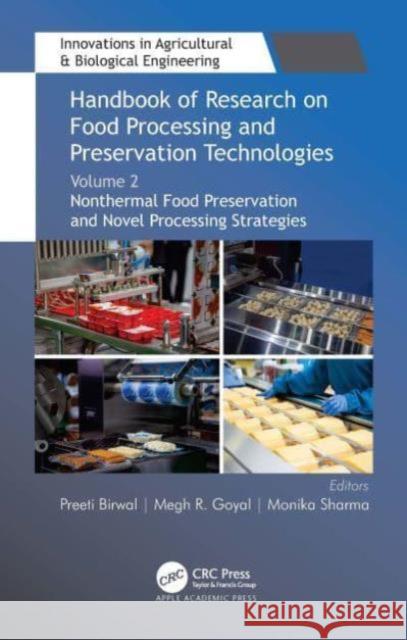 Nonthermal Food Preservation and Novel Processing Strategies Preeti Birwal Megh R. Goyal Monika Sharma 9781774638521
