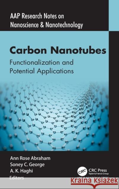 Carbon Nanotubes: Functionalization and Potential Applications Abraham, Ann Rose 9781774638576 Apple Academic Press Inc.