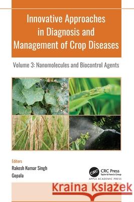 Innovative Approaches in Diagnosis and Management of Crop Diseases  9781774639542 