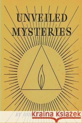 Unveiled Mysteries Godfre Ray King   9781774640272