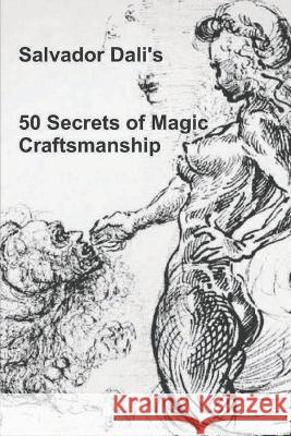 50 Secrets of Magic Craftsmanship Salvador Dali Haakon M. Chevalier 9781774641378 Must Have Books