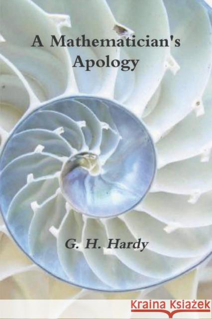 A Mathematician's Apology G. H. Hardy 9781774641408 Must Have Books