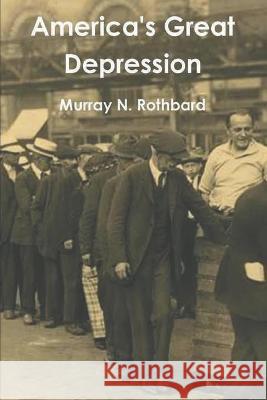 America's Great Depression Murray N. Rothbard Murray Rothbard 9781774641446 Must Have Books