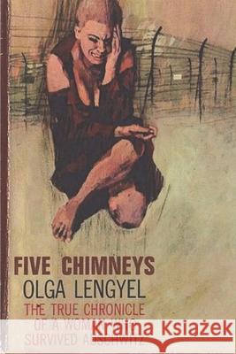 Five Chimneys: The Story of Auschwitz Olga Lengyel 9781774641699 Must Have Books