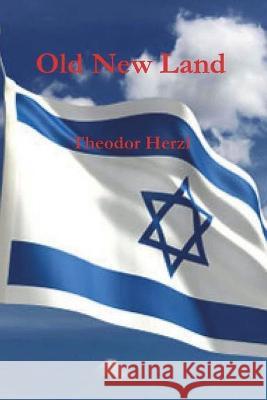 Old New Land (Altneuland) Theodor Herzl 9781774641781
