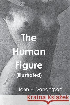 The Human Figure John H. Vanderpoel 9781774642061 Must Have Books