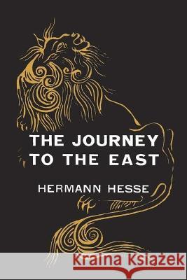 The Journey to the East Hermann Hesse 9781774642085