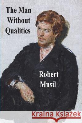 The Man Without Qualities Robert Musil Eithne Wilkins Ernst Kaiser 9781774645000 Must Have Books