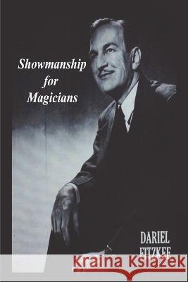 Showmanship for Magicians Fitzkee, Dariel 9781774645161 Must Have Books