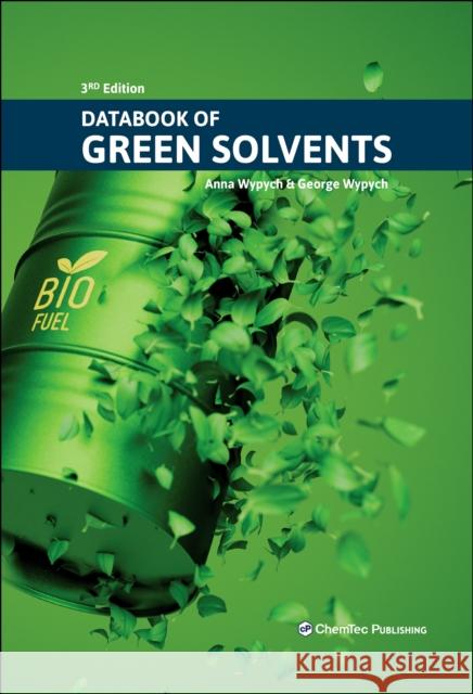 Databook of Green Solvents George (ChemTec Publishing, Ontario, Canada) Wypych 9781774670347 Chem Tec Publishing,Canada