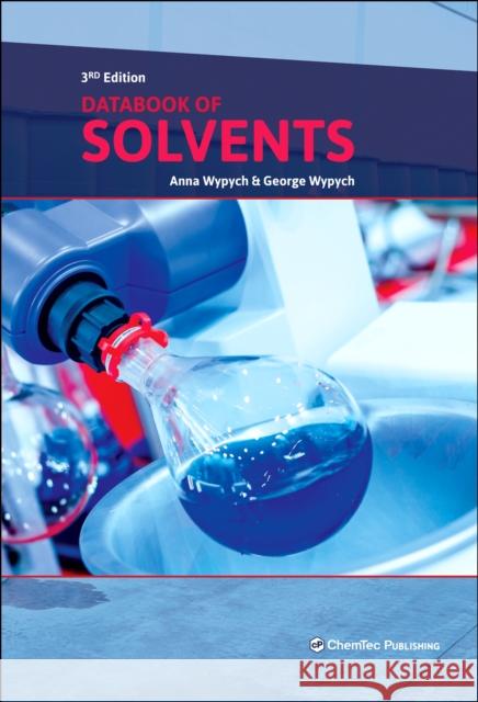 Databook of Solvents George (ChemTec Publishing, Ontario, Canada) Wypych 9781774670446 Chem Tec Publishing,Canada